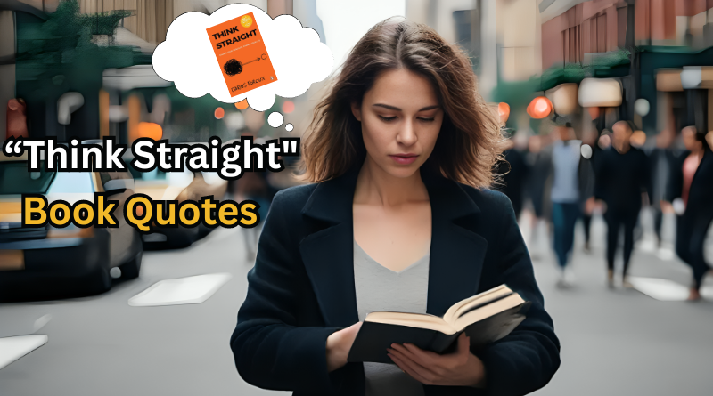 “Think Straight” Book Quotes | Darius Foroux Quotes