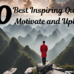 Best Inspiring Quotes to Motivate and Uplift you