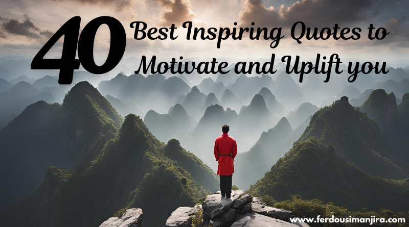 Best Inspiring Quotes to Motivate and Uplift you